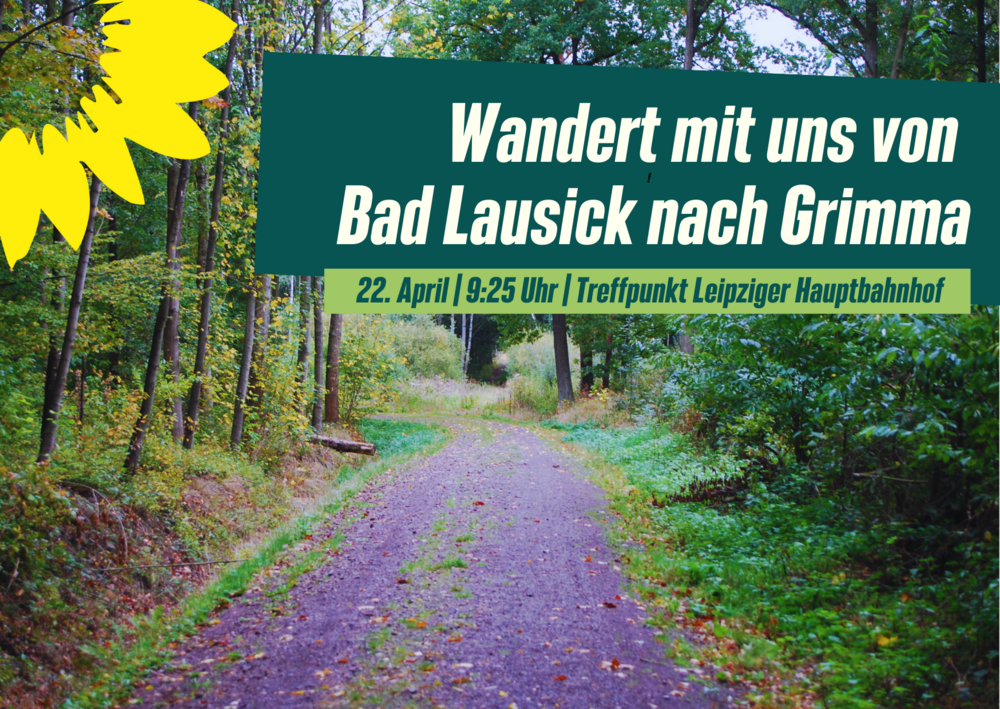 !B Wanderweg durch den Wald gesäumt mit Bäumen. Schriftzug: Wandert mit uns von Bad Lausick nach Grimma, 22. April, 9:25 Uhr Treffpunkt Leipziger Hauptbahnhof 