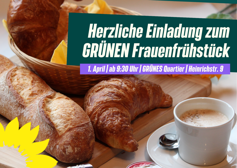 Frühstückstisch mit Baguette, Croissant und Cappucino, Einladung zum GRÜNEN Frauenfrühstück, 1. April, ab 9:30 Uhr, Grünes Quartier, Heinrichtstr. 9