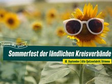 Sonneblume mit Sonnenbrille, Sommerfest der ländlichen Kreisverbände, 16. September, Alte Spitzenfabrik, Grimma