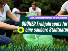 !B Menschen sammeln Müll, Schriftzug, GRÜNER Frühjahrsputz für eine saubere Stadtnatur, April, verschiedene Termine und Orte in Leipzig