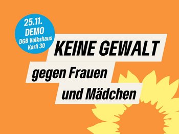 Orangener Hintergrund, Keine Gewalt gegen Frauen und Mädchen, 25.11., 16 Uhr, DGB Volkshaus, Karli 30