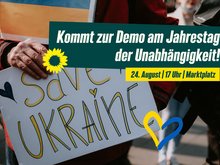 Selbstgemaltes Schild mit Aufschrift: Save the Ukraine. Text: Kommt zur Demo am Jahrestag der Unabhängigkeit! 24. August, 17 Uhr, Marktplatz